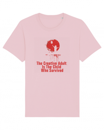 THE CREATIVE ADULT IS THE CHILD WHO SURVIVED Cotton Pink