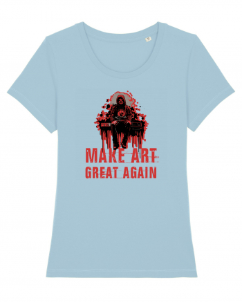 MAKE ART ... GREAT AGAIN Sky Blue