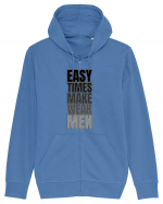 Easy Times Make Weak Men Hanorac cu fermoar Unisex Connector