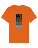 Easy Times Make Weak Men Tricou mânecă scurtă Unisex Rocker