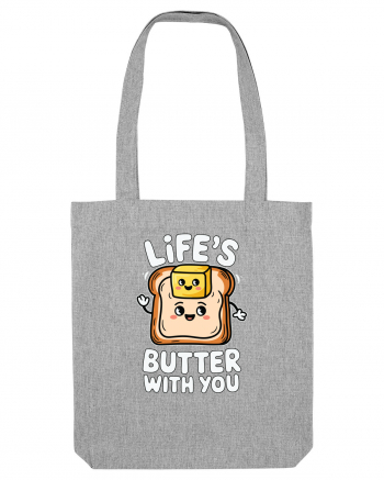 Life's Butter With You | Funny Toast Pun Heather Grey