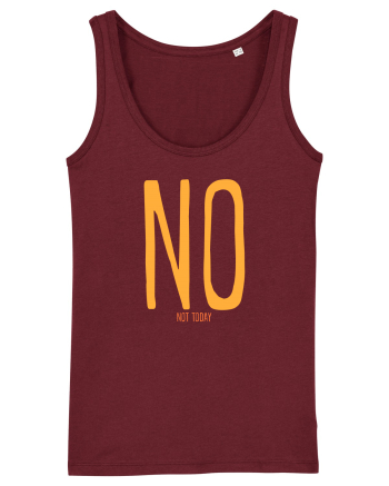 NO. NOT TODAY - NU. AZI NU Burgundy