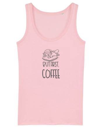 BUT FIRST, COFFEE - MAI INTAI CAFEAUA Cotton Pink