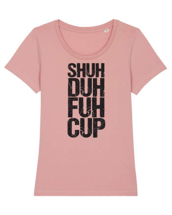 Shut the f**k up! Canyon Pink