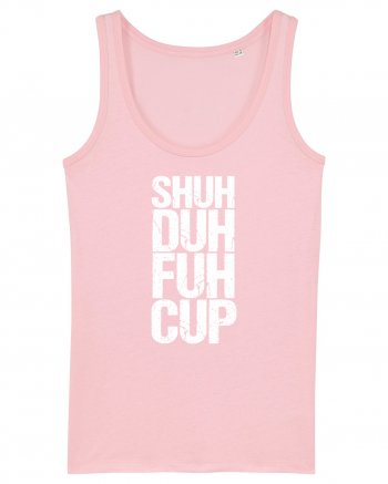 Shut the f**k up! - white Cotton Pink