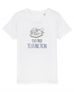 TOO TIRED TO FUNCTION - PREA OBOSIT/A CA SA FUNCTIONEZ Tricou mânecă scurtă  Copii Mini Creator