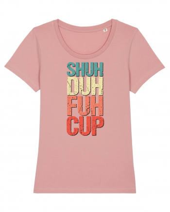 Shut the f**k up! - pomegranate explosion Canyon Pink