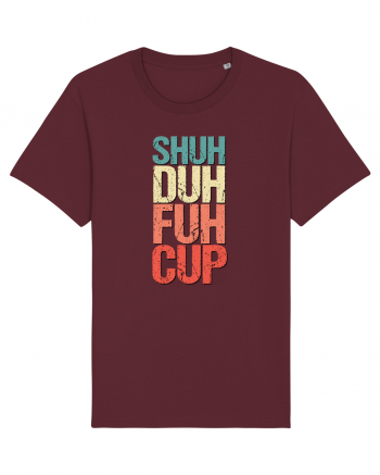 Shut the f**k up! - pomegranate explosion Burgundy