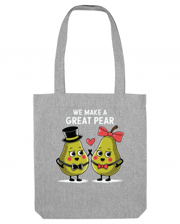 We Make A Great Pear Heather Grey