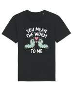 You Mean The Worm To Me | Kawaii Cute Puns Tricou mânecă scurtă Unisex Rocker