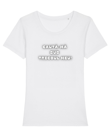 CAUTĂ-MĂ SUB TRICOU White
