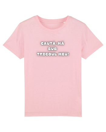 CAUTĂ-MĂ SUB TRICOU Cotton Pink