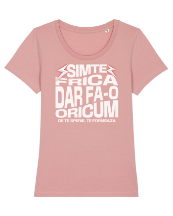 Motivational - Simte frica, ce te sperie, te formeaza Canyon Pink