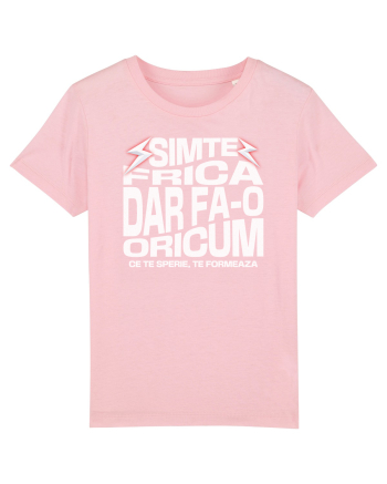 Motivational - Simte frica, ce te sperie, te formeaza Cotton Pink
