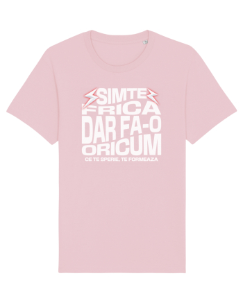 Motivational - Simte frica, ce te sperie, te formeaza Cotton Pink