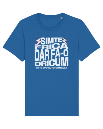 Motivational - Simte frica, ce te sperie, te formeaza Royal Blue