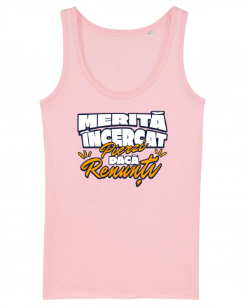 Motivational - merita incercat, pierzi daca renunti Cotton Pink