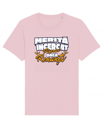 Motivational - merita incercat, pierzi daca renunti Cotton Pink