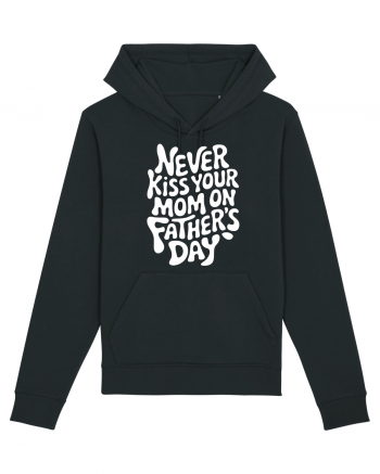 Never Kiss Your Mom On Father's Day Hanorac Unisex Drummer