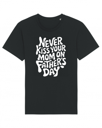 Never Kiss Your Mom On Father's Day Tricou mânecă scurtă Unisex Rocker