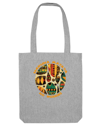 HAKUNA MATATA - NO WORRIES - FARA GRIJI 4 Heather Grey