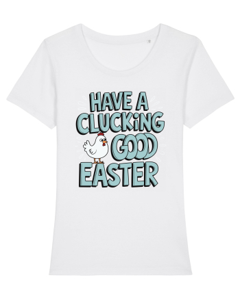 Have A Clucking Good Easter White