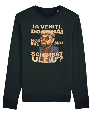 Ia veniti doamna! De cand n-ati mai schimbat uleiu'? Black