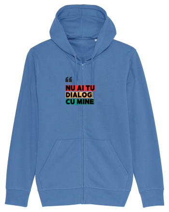 „Nu ai tu dialog cu mine!” Bright Blue