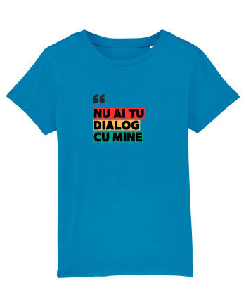 „Nu ai tu dialog cu mine!” Azur