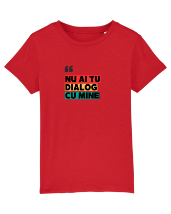 „Nu ai tu dialog cu mine!” Red