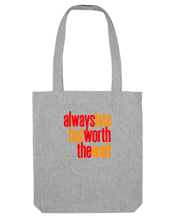 Always late, but worth the wait - Intarzii mereu, dar merit asteptarea Heather Grey