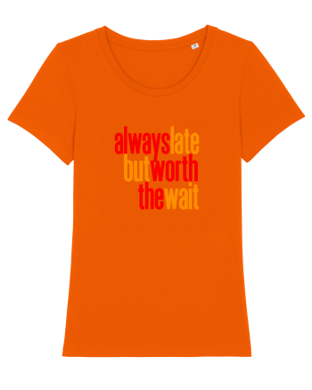Always late, but worth the wait - Intarzii mereu, dar merit asteptarea Bright Orange