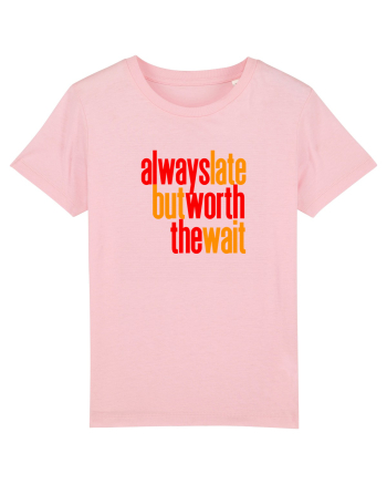 Always late, but worth the wait - Intarzii mereu, dar merit asteptarea Cotton Pink