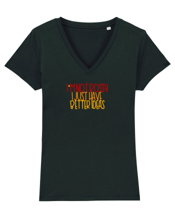 I`m not bossy, I just have better ideas Black