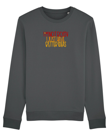 I`m not bossy, I just have better ideas Anthracite