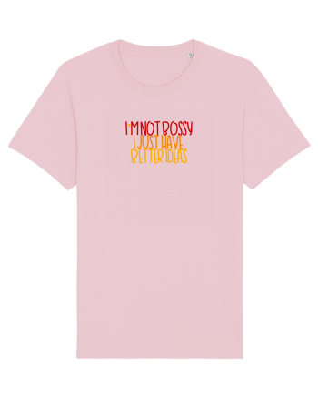 I`m not bossy, I just have better ideas Cotton Pink