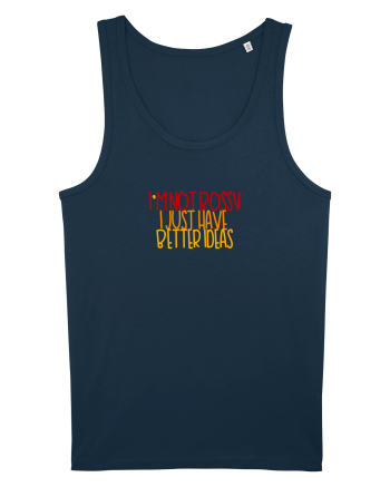 I`m not bossy, I just have better ideas Navy