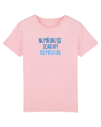 Nu ma dau sef, doar am idei mai bune Cotton Pink