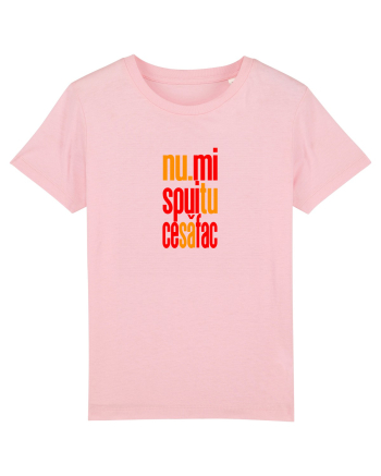 NU-MI SPUI TU CE SA FAC Cotton Pink