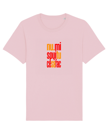 NU-MI SPUI TU CE SA FAC Cotton Pink