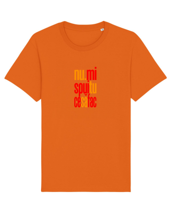 NU-MI SPUI TU CE SA FAC Bright Orange