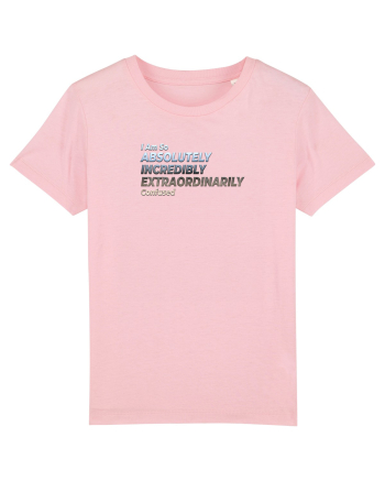 I Am So ... Confused Cotton Pink