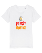 PERFECTLY IMPERFECT 3- PERFECT (A) ASA CUM SUNT  Tricou mânecă scurtă  Copii Mini Creator