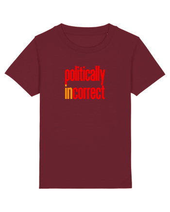 POLITICALLY  inCORRECT Burgundy