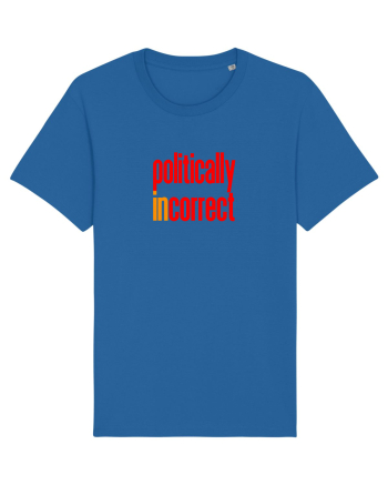 POLITICALLY  inCORRECT Royal Blue