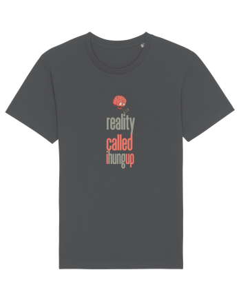 REALITY CALLED, I HUNG UP -  A SUNAT REALITATEA... I-AM INCHIS Anthracite