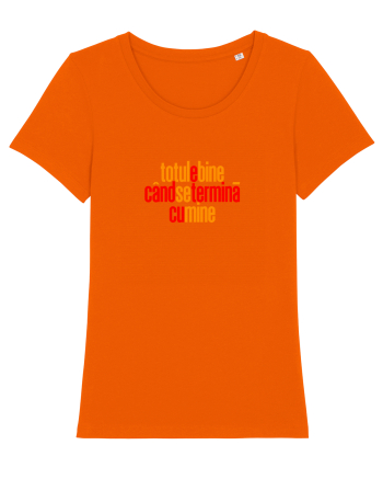 TOTUL E BINE CAND SE TERMINA... CU MINE Bright Orange
