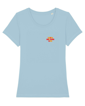 TOTUL E BINE CAND SE TERMINA... CU MINE 2 Sky Blue