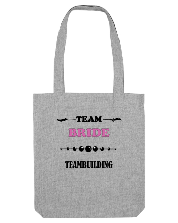 Team BRIDE Heather Grey