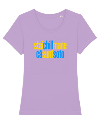 STAI CHILL, MANE, CA SUNT SOTO  Lavender Dawn